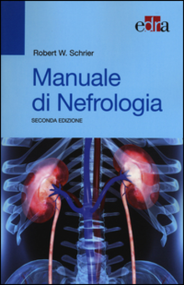 Manuale di nefrologia - Robert W. Schrier