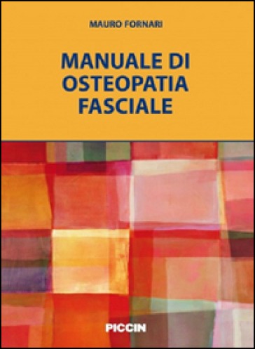 Manuale di osteopatia fasciale - Mauro Fornari