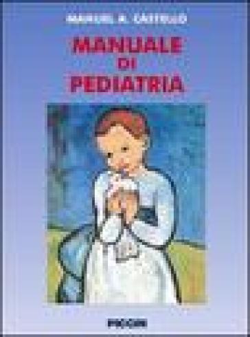 Manuale di pediatria - Manuel A. Castello