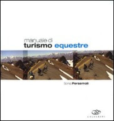 Manuale di turismo equestre - Sonia Persemoli