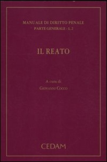 Manuale di diritto penale. Parte generale. 1/2: Il reato