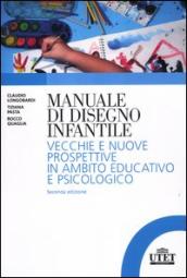 Manuale del disegno infantile. Vecchie e nuove prospettive in ambito educativo e psicologico