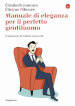 Manuale di eleganza per il perfetto gentiluomo