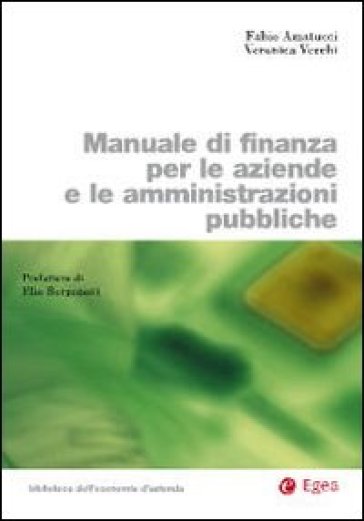Manuale di finanza per le aziende e le amministrazioni pubbliche - Fabio Amatucci - Veronica Vecchi