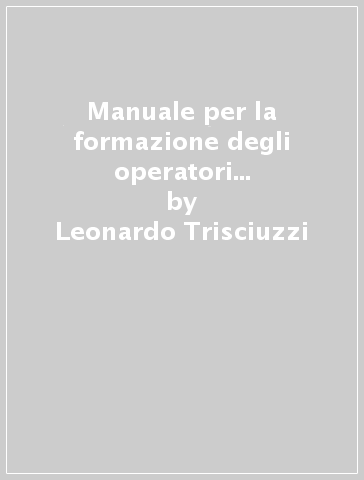 Manuale per la formazione degli operatori per le disabilità - Leonardo Trisciuzzi