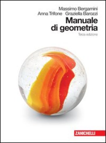 Manuale di geometria. Per le Scuole superiori. Con espansione online - Massimo Bergamini - Anna Trifone - Graziella Barozzi
