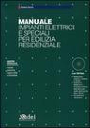 Manuale impianti elettrici e speciali per edilizia residenziale. Con CD-ROM - Gaetano Donato