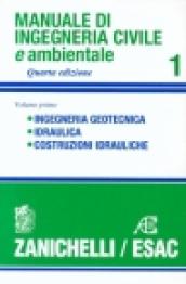 Manuale di ingegneria civile. 1: Ingegneria geotecnica. Idraulica. Costruzioni idrauliche