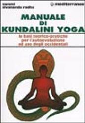 Manuale di kundalini yoga. Le basi teorico-pratiche per l