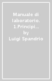 Manuale di laboratorio. 1.Principi generali e diagnostica chimico-clinica