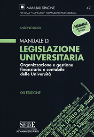 Manuale di legislazione universitaria. Organizzazione e gestione finanziaria e contabile delle Università - Antonio Rossi