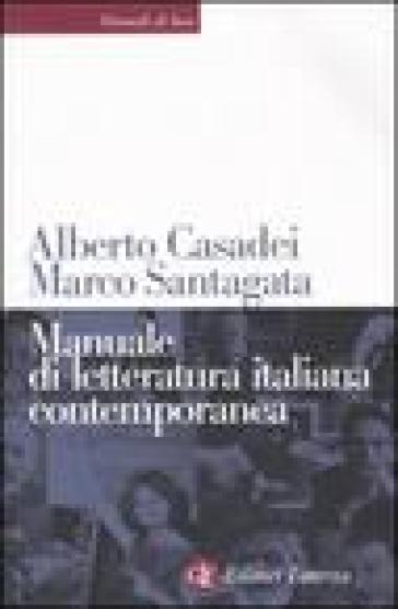 Manuale di letteratura italiana contemporanea - Alberto Casadei - Marco Santagata
