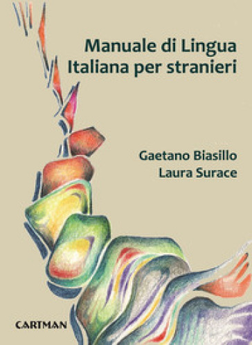 Manuale di lingua Italiana per stranieri - Gaetano Biasillo - Laura Surace