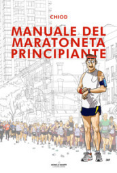 Manuale del maratoneta principiante