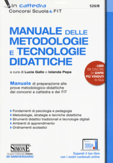 Manuale delle metodologie e tecnologie didattiche. Manuale di preparazione alle prove metodologico-didattiche dei concorsi a cattedra e dei FIT. Con espansione online