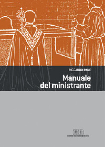 Manuale del ministrante. Ediz. illustrata - Riccardo Pane