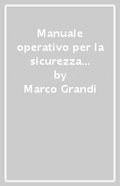 Manuale operativo per la sicurezza nei cantieri edili