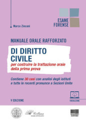 Manuale orale rafforzato di Diritto civile per costruire la trattazione orale della prima prova. Contiene 30 casi con analisi degli istituti e tutte le recenti pronunce a Sezioni Unite