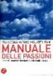 Manuale delle passioni. Incontri, scontri e tensioni dell arte contemporanea