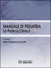Manuale di pediatria. La pratica clinica