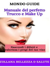 Manuale del perfetto Trucco e Make Up