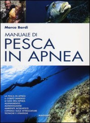 Manuale di pesca in apnea. Con un corso completo di apnea - Marco Bardi