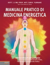 Manuale pratico di medicina energetica