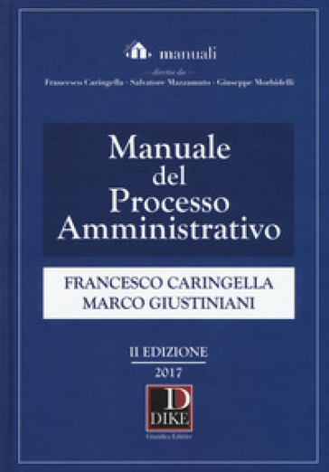 Manuale del processo amministrativo - Francesco Caringella - Marco Giustiniani