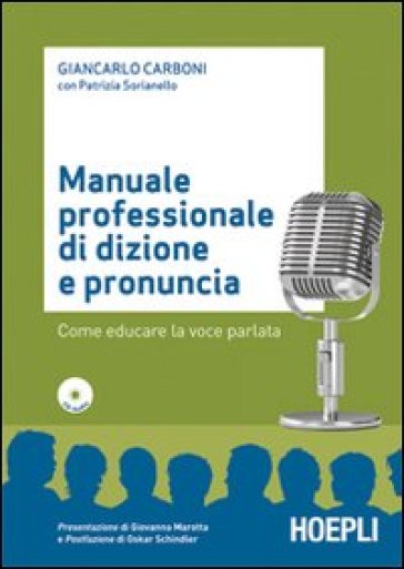 Manuale professionale di dizione e pronuncia. Con CD-ROM - Giancarlo Carboni - Patrizia Sorianello