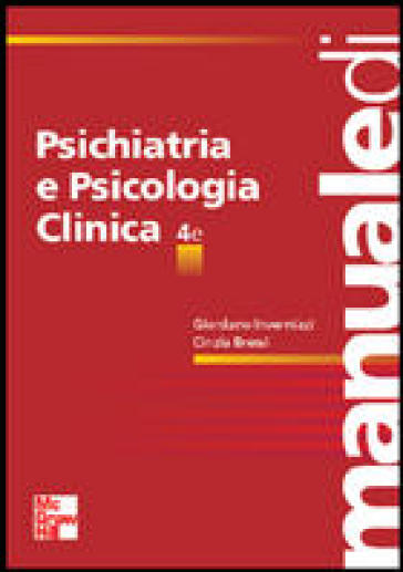 Manuale di psichiatria e psicologia clinica - Giordano Invernizzi - Cinzia Bressi