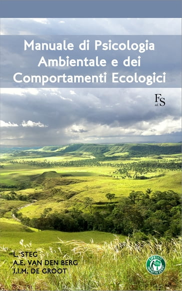 Manuale di psicologia ambientale e dei comportamenti ecologici - Agnes Van Den Berg - Judith De Groot - Linda Steg