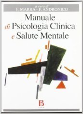 Manuale di psicologia clinica e salute mentale. Applicazioni e linee guida per l