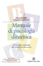 Manuale di psicologia dinamica. Dal modello pulsionale alle prospettive più recenti. Nuova ediz. Con Contenuto digitale per download e accesso on line