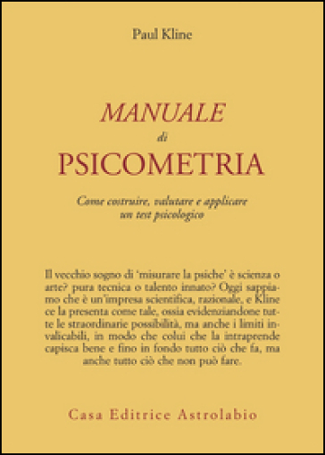 Manuale di psicometria. Come costruire, valutare e applicare un test psicologico - Paul Kline