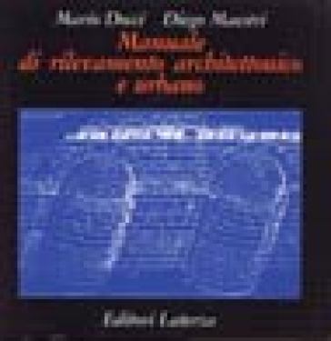 Manuale di rilevamento architettonico e urbano - Mario Docci - Diego Maestri