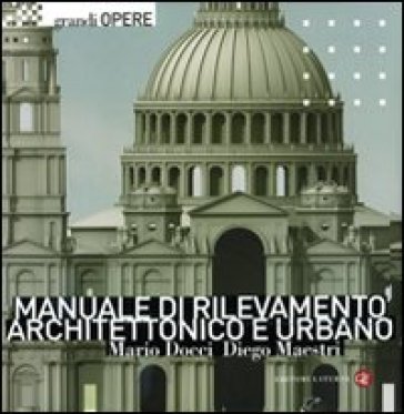 Manuale di rilevamento architettonico e urbano - Mario Docci - Diego Maestri