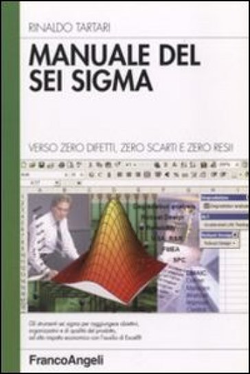 Manuale del sei sigma. Verso zero difetti, zero scarti e zero resi! - Rinaldo Tartari