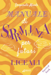 Manuale di sopravvivenza per futuri liceali