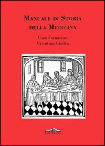 Manuale di storia della medicina - Valentina Giuffra - Gino Fornaciari