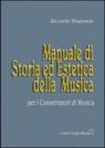 Manuale di storia ed estetica della musica - Riccardo Viagrande