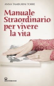 Manuale straordinario per vivere la vita