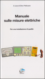 Manuale sulle misure elettriche. Per una installazione di qualità