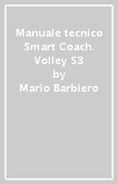 Manuale tecnico Smart Coach. Volley S3