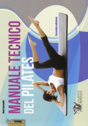 Manuale tecnico del pilates - Rael Isacowitz