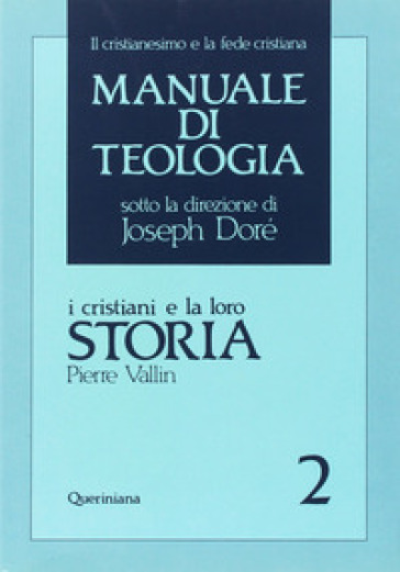 Manuale di teologia. 2: I cristiani e la loro storia - Pierre Vallin