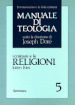 Manuale di teologia. 5: I cristiani e le religioni. Dagli Atti degli Apostoli al Vaticano II