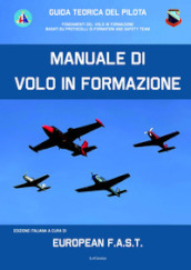 Manuale di volo in formazione. Guida teorica del pilota. Fondamenti del Volo in formazione basati su protocolli di Formation And Safety Team