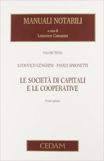 Manuali notarili. 3/2: Le società di capitali e le cooperative - Lodovico Genghini - Paolo Simonetti