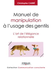 Manuel de manipulation à l usage des gentils