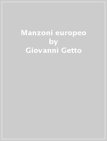 Manzoni europeo - Giovanni Getto